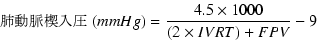 \begin{displaymath}x(mmHg) = \frac{4.5 \times 1000}{(2 \times IVRT) + FPV} - 9 \end{displaymath}